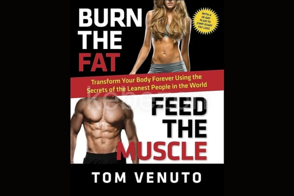 Burn-the-Fat-Feed-the-Muscle-Transform-Your-Body-Forever-Using-the-Secrets-of-the-Leanest-People-in-the-World-by-Tom-Venuto-free-download