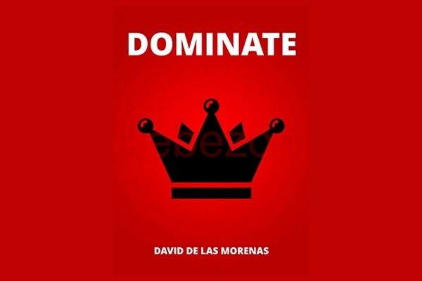 Dominate-Conquer-your-fears-Become-the-man-you-want-to-be-by-David-De-Las-Morenas-Free-Download