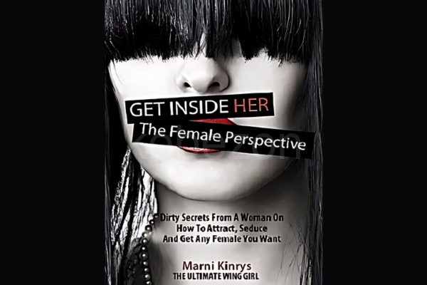 Get-Inside-Her-Dirty-Secrets-from-a-Woman-on-How-to-Attract-Seduce-and-Get Any-Female-You-Want-by-Marni-Kinrys-free-download