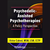 Psychedelic-Assisted-Psychotherapies-A-Policy-Perspective-By-Victor-Cabral-PESI-free-download