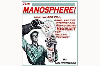 The-Manosphere-A-New-Hope-for-Masculinity-by-Ian-Ironwoodfree-download