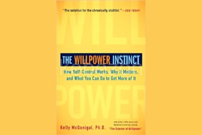 The Willpower Instinct How Self Control Works Why It Matters and What You Can Do to Get More of It by Kelly McGonigal free download