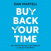 Buy-Back-your-Time-Get-Unstuck-Reclaim-Your-Freedom-and-Build-Your-Empire-PDF-Audio-by-Dan-Martell-free-download