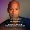 How-to-Cultivate-the-Mind-of-the-Warrior-by-David-Goggins-free-download