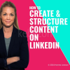 How-to-Create-and-Structure-Content on-LinkedIn by-Hanna-Larsson-free-download