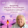 Reclaiming-Ancient-Dreamways-by-Robert-Moss-The-Shift-Network-free-download