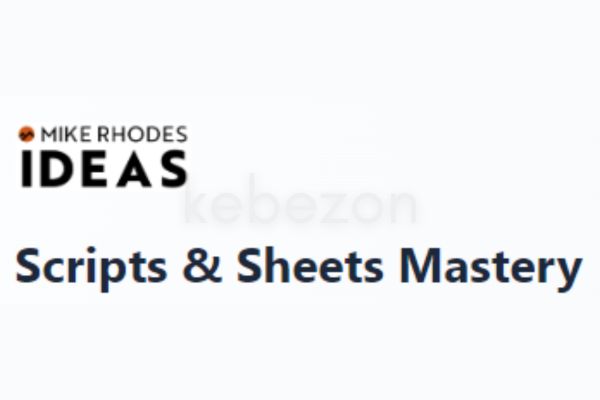 Scripts-Sheets-Mastery-By-Mike-Rhodes-free-download