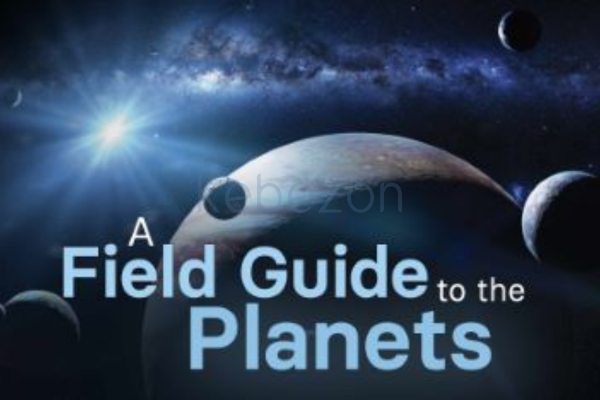 A-Field-Guide-to-the-Planets-By-Sabine-Stanley-free-download