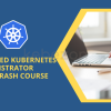 Certified-Kubernetes-Administrator-CKA-Crash-Course-By-Stone-River-eLearning-free-download