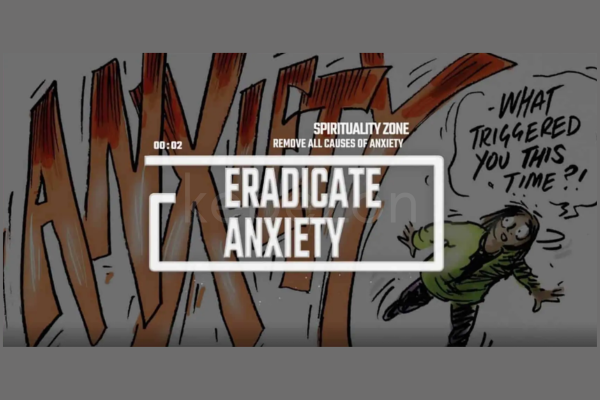 Eradicate-ALL-Causes-of-Anxiety-Advanced-Version-By-Spirituality-Zone-free-download