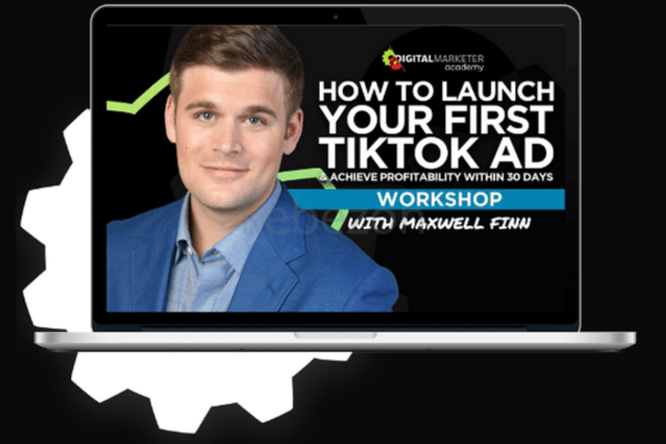 How-To-Launch-Your-First-TikTok-Ad-Achieve-Profitability-Within-30-Days-Workshop-By-Maxwell-Finn-Digital-Marketer-free-download