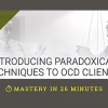 Introducing-Paradoxical-Techniques-to-OCD-Clients-with-Reid-Wilso-free-download