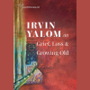 Irvin-Yalom-on-Grief-Loss-and-Growing-Old-free-download