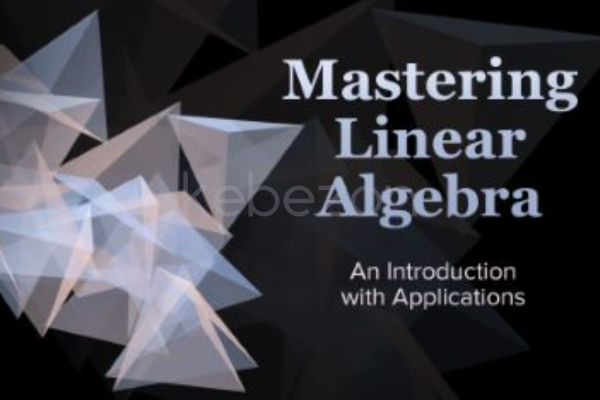 Mastering-Linear-Algebra-An-Introduction-with-Applications-By-Francis-su-free-download