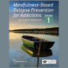 Mindfulness-Based-Relapse-Prevention-for-Addictions-Volume-With Devin-Ashwood-free-download