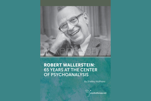 Robert-Wallerstein-65-Years-at-the-Center-of-Psychoanalysis-with-Shelley-Nathans-free-download