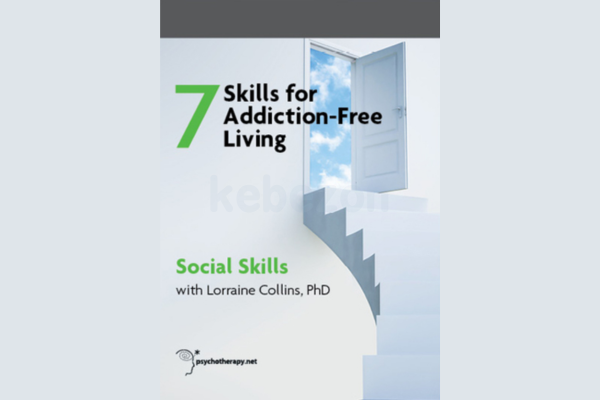 The-7-Skills-for-Addiction-Free-Living-Social-Skills-with-Lorraine-Collins-free-download