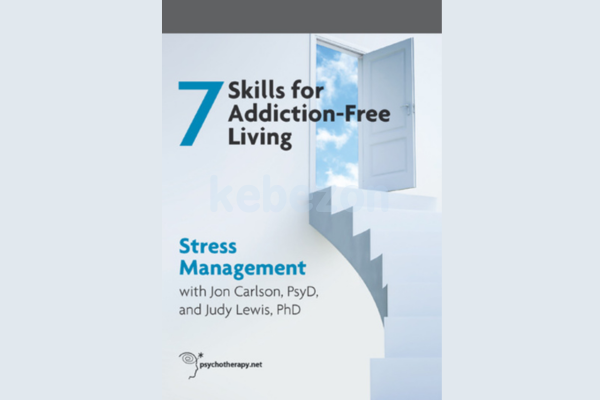 The-7-Skills-for-Addiction-Free-Living-Stress-Management-with-Jon-Carlson-Judy-Lewis-free-download