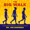 The-Big-Walk-A-Guided-Walking-Meditation-for-Young-Adults-by-Dr-Joe-Dispenza-free-download