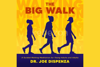 The-Big-Walk-A-Guided-Walking-Meditation-for-Young-Adults-by-Dr-Joe-Dispenza-free-download