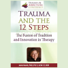 Trauma-and-the-12-Steps-The-Fusion of-Tradition-and-Innovation-in-Therapy-By-Jamie-Marich-PESI-free-download