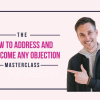 How-to-Address-and-Overcome-Any-Objection-Masterclass-By-James-Wedmore-free-download