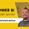 Power-BI-Report-Server-Administration-By-Jeremiah-Hersey-Pragmatic-Works-free-download