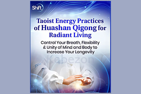 Taoist-Energy-Practices-of-Huashan-Qigong-for-Radiant-Living-By-Deng-Ming-Dao-The-Shift-Network-free-download