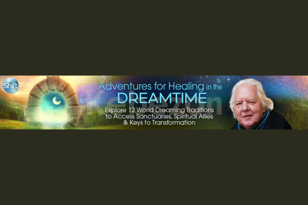 Adventures-for-Healing-in-the-Dreamtime-By-Robert-Moss-The-Shift-Network-free-download