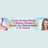 Create-Healing-Rituals-to-Release-Trauma-Invoke-Joy-Empowerment-the-Sacred-By-Suzanne-Sterling-The-Shift-Network-free-download