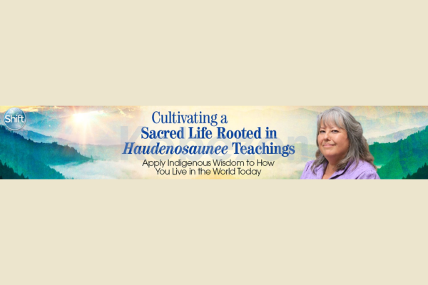 Cultivating-a-Sacred-Life-Rooted in-Haudenosaunee-Teachings-By-Kahontakwas-Diane-Longboat-The-Shift-free-Network-free-download