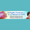 Energetic-Practices-to-Bring-Heaven to-Earth-By-Mona-Delfino-The-Shift-Network-free-download