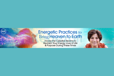 Energetic-Practices-to-Bring-Heaven to-Earth-By-Mona-Delfino-The-Shift-Network-free-download