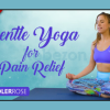 Gentle-Yoga-For-Pain-Relief-With-Chandler-Rose-free-download