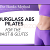 Hourglass-Abs Pilatesfor-the-Waist-and-Glutes-The-Banks-Method-With-Banks-Cooney-free-download