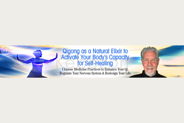 Qigong-as-a-Natural-Elixir-to-Activate-Your-Body-s-Capacity-for-Self-Healing-By-Roger-Jahnke-The-Shift-Network-free-download