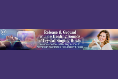 Release-Ground-With-the-Healing-Sounds-of-Crystal-Singing-Bowls-By-Jeralyn-Glass-The-Shift-Network-free-download