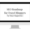 SEO-Roadmap-for-Travel-Bloggers-By-Nina-Clapperton-free-download