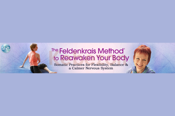 The-Feldenkrais-Method-to-Reawaken-Your-Body-By-Lavinia-Plonka-The-Shift-Network-free-download