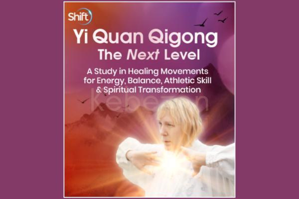 Yi-Quan-Qigong-The-Next-Level-By-Ken-Cohen-The-Shift-Network-free-download