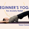 Beginners-Yoga-for-Anxiety-Relief-With-Tessa-Canzona-free-download