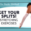 Get-Your-Splits-Stretching-Exercises -The-Banks-Method-With-Banks-Cooney-free-download