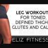 Leg-Workouts-for-Toned-Defined-Thighs-Glutes-and-Calves-With-Eliz-Fitness-free-download