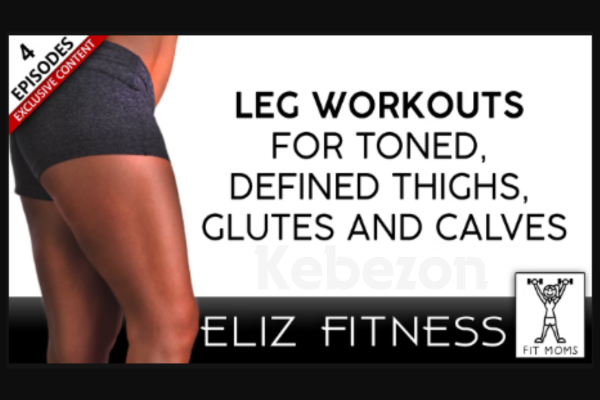 Leg-Workouts-for-Toned-Defined-Thighs-Glutes-and-Calves-With-Eliz-Fitness-free-download