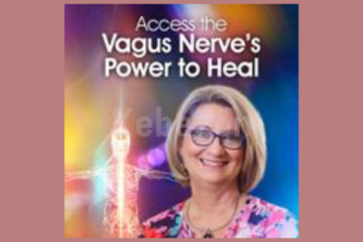 Access-the-Vagus-Nerve-s-Power-to-Heal-By-Melanie-Smith-The-Shift-Network-free-download