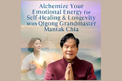 Alchemize-Your-Emotional-Energy-for-Self-Healing-Longevity-With-Qigong-Grandmaster-Mantak-Chia-By-Mantak-Chia-The-Shift-Network-free-download