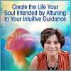 Create-the-Life-Your-Soul-Intended-by-Attuning-to-Your-Intuitive-Guidance-By-Mona-Delfino-The-Shift Network-free-download