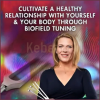 Cultivate-a-Healthy-Relationship-With-Yourself-Your-Body-Through-Biofield-Tuning-By Eileen-McKusick-The-Shift-Network-free-download