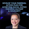 Develop-Your-Personal-Action-Plan-for-Achievin-Racial-Justice-Through-Allyship-Solidarity-By-Dereca-Blackmon-The Shift-Network-free-download