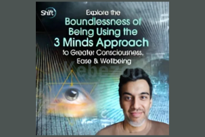 Explore-the-Boundlessness-of-Being-Using-the-3-Minds-Approach-to-Greater-Consciousness-Ease-Wellbeing-By-Anoop-Kumar-The-Shift-Network-free-download